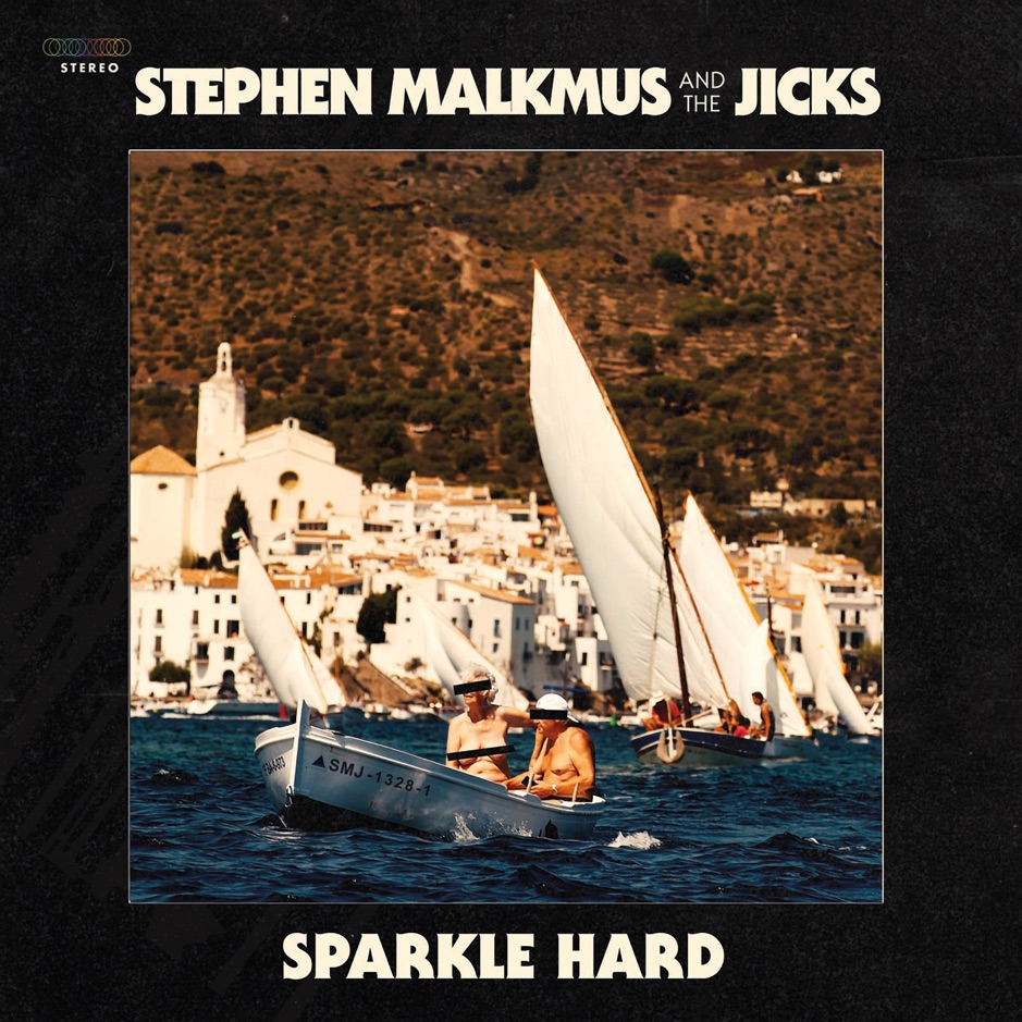 Stephen Malkmus and the Jicks - Sparkle Hard